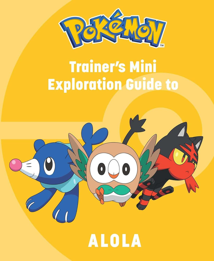 Pokémon: Mini Exploration Guide To Alola