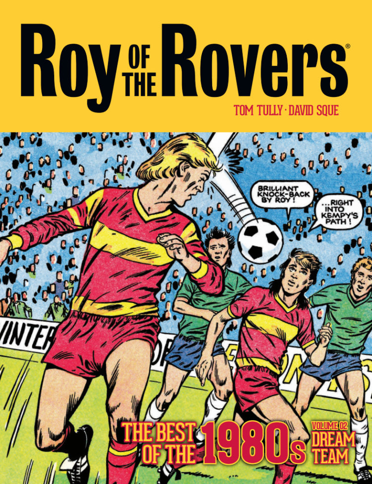 Roy of the Rovers: The Best of the 1980s Vol 2: Dream Team