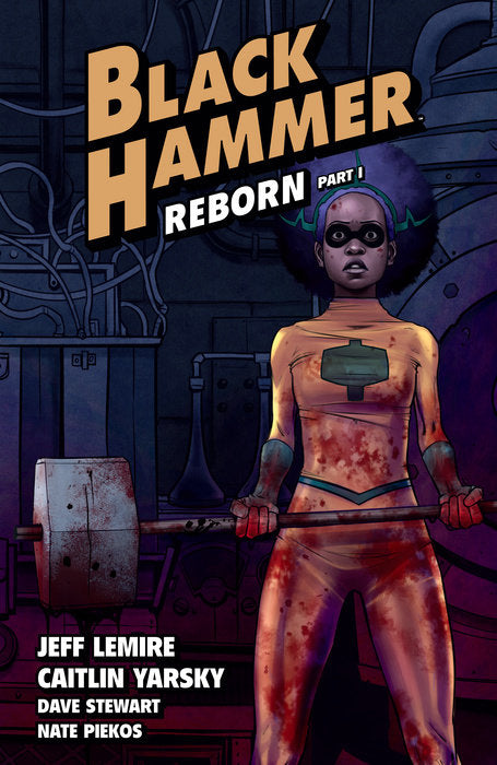 Black Hammer Vol. 5: Reborn Part One