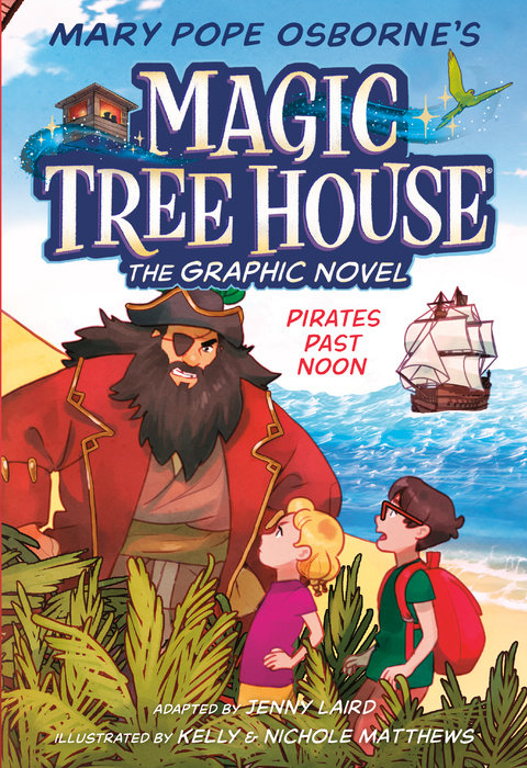 Magic Tree House The Graphic Novel: Pirates Past Noon