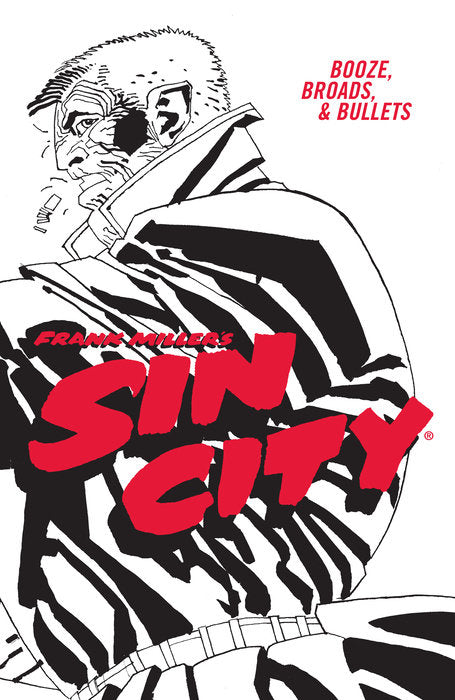 Frank Miller's Sin City Vol. 6: Booze, Broads, & Bullets (Fourth Edition)