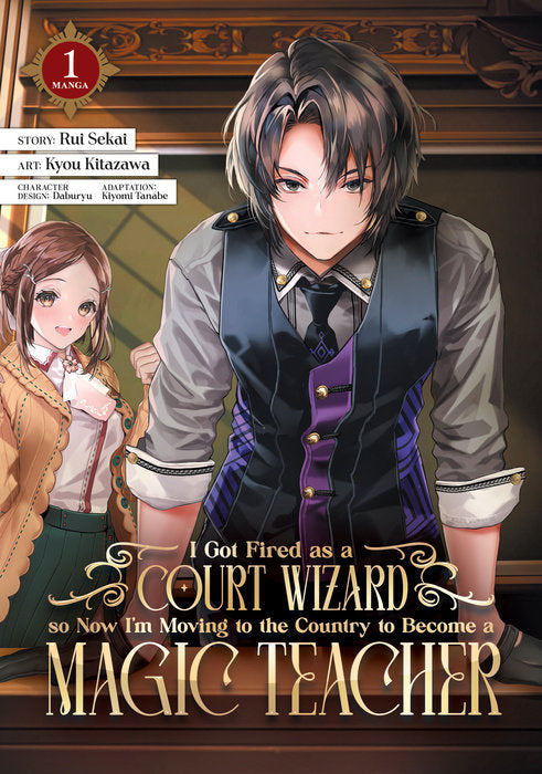 I Got Fired as a Court Wizard so Now I'm Moving to the Country to Become a Magic Teacher Vol. 1 (manga)