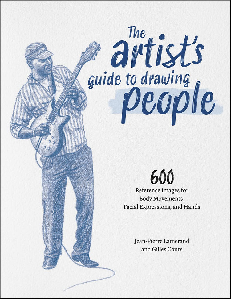 The Artist's Guide to Drawing People: 600 Reference Images for Body Movement, Facial Expressions, and Hands