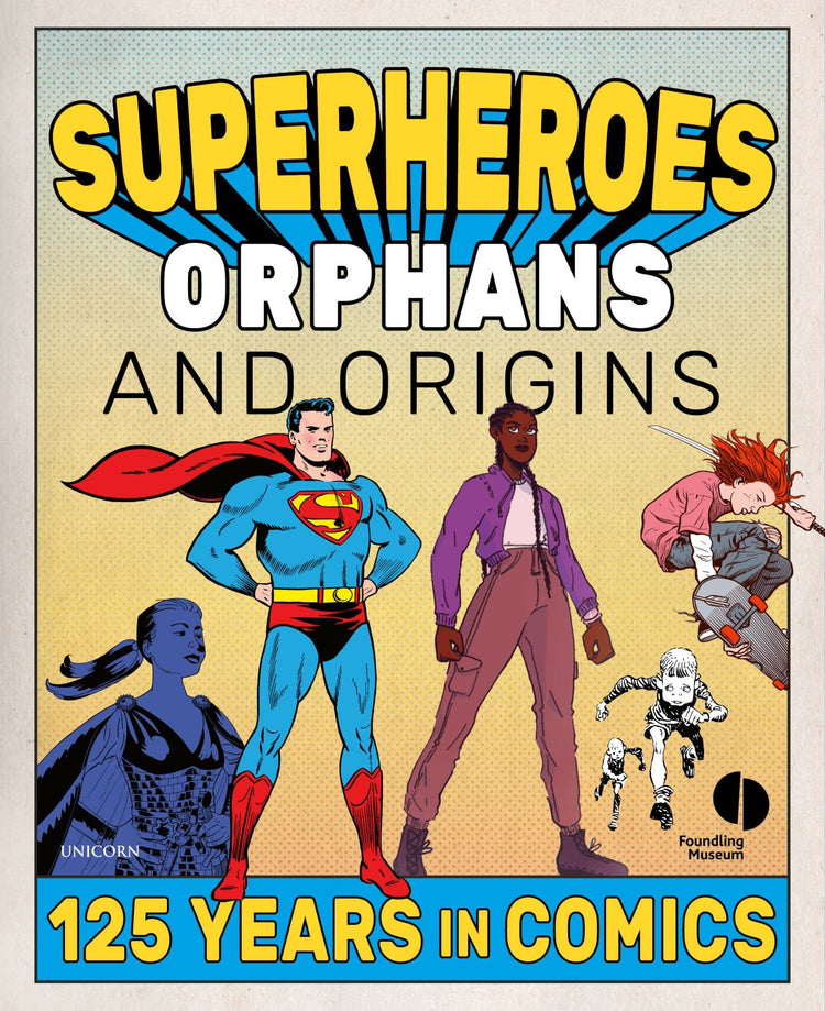 Superheroes, Orphans and Origins: 125 Years in Comics
